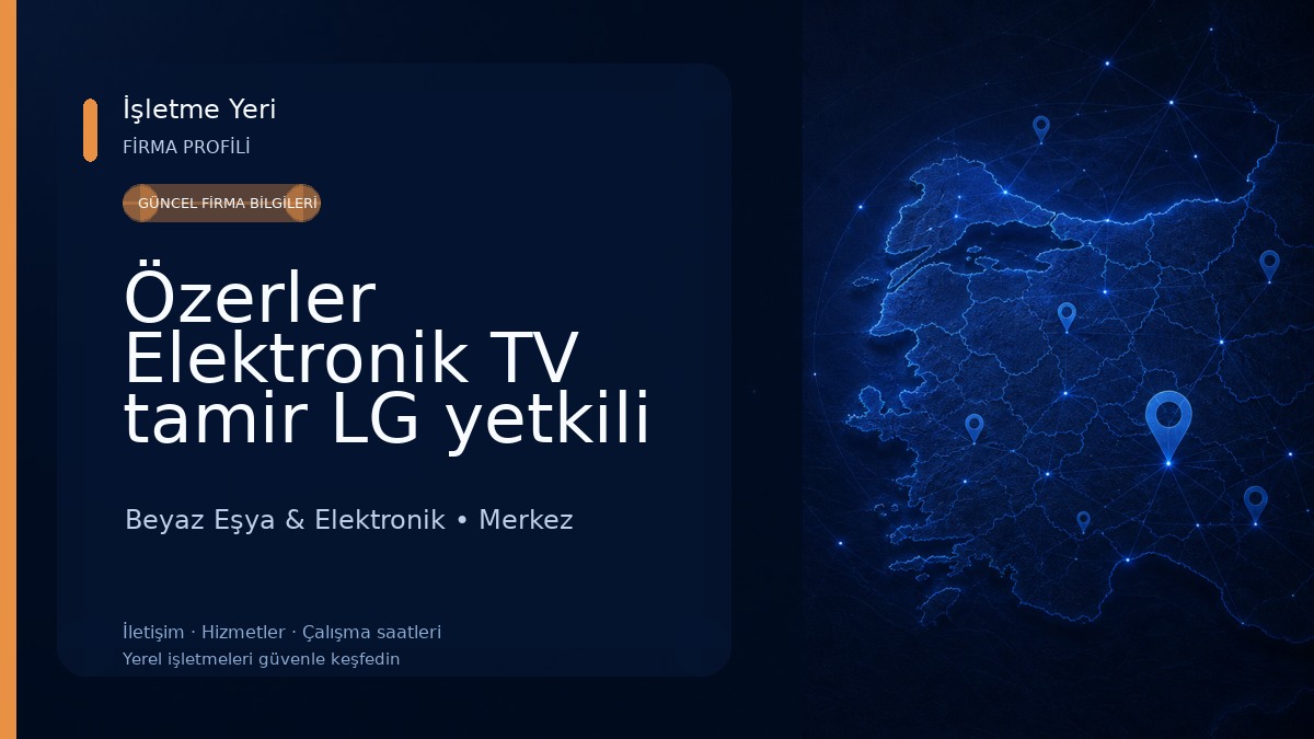 Özerler Elektronik TV tamir LG yetkili servisi Beyaz Eşya & Elektronik