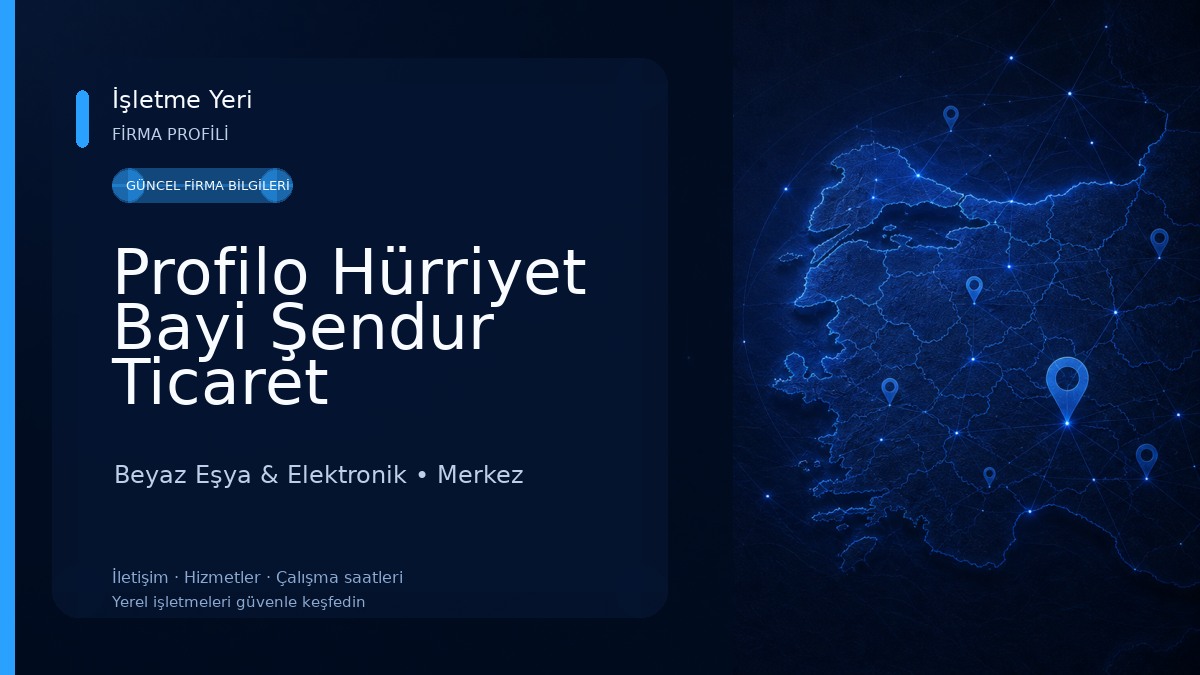 Profilo Hürriyet Bayi Şendur Ticaret Beyaz Eşya & Elektronik