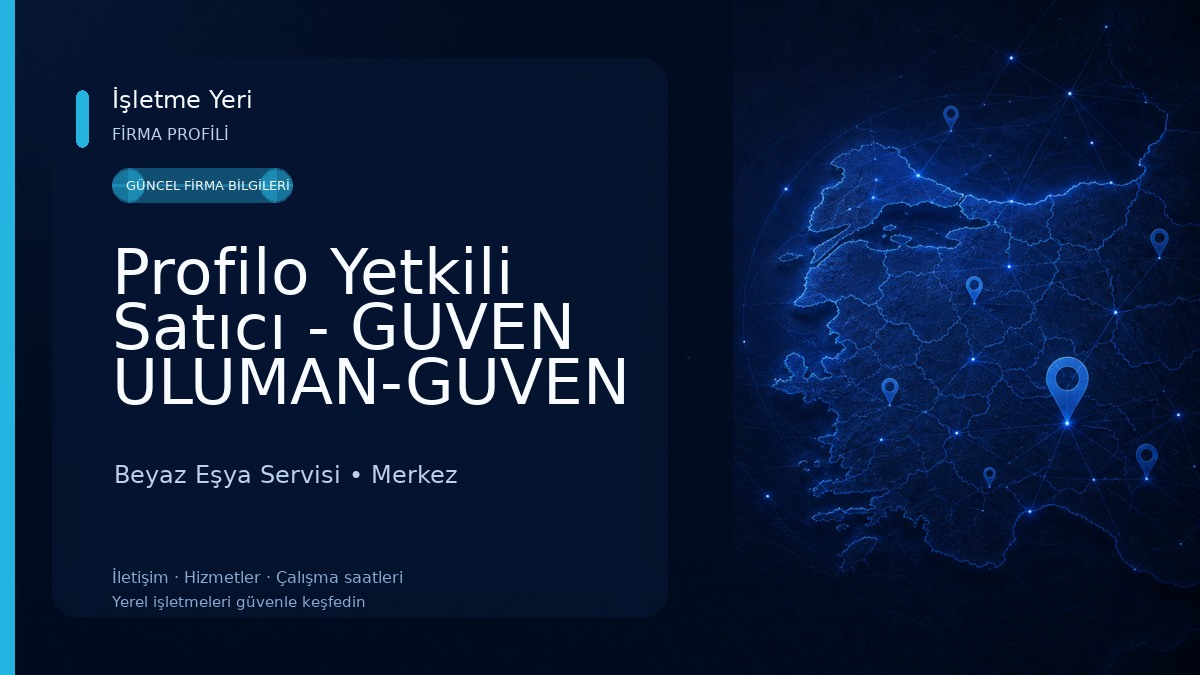Profilo Yetkili Satıcı - GUVEN ULUMAN-GUVEN MOB.