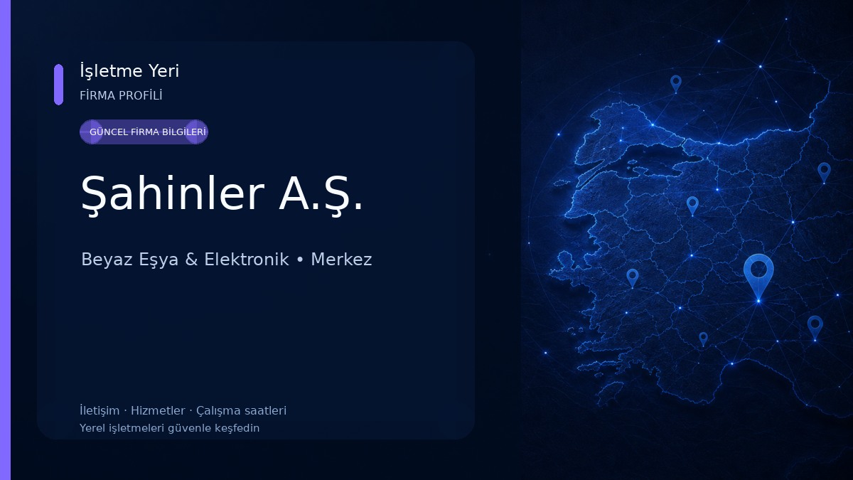 Şahinler A.Ş. Beyaz Eşya & Elektronik