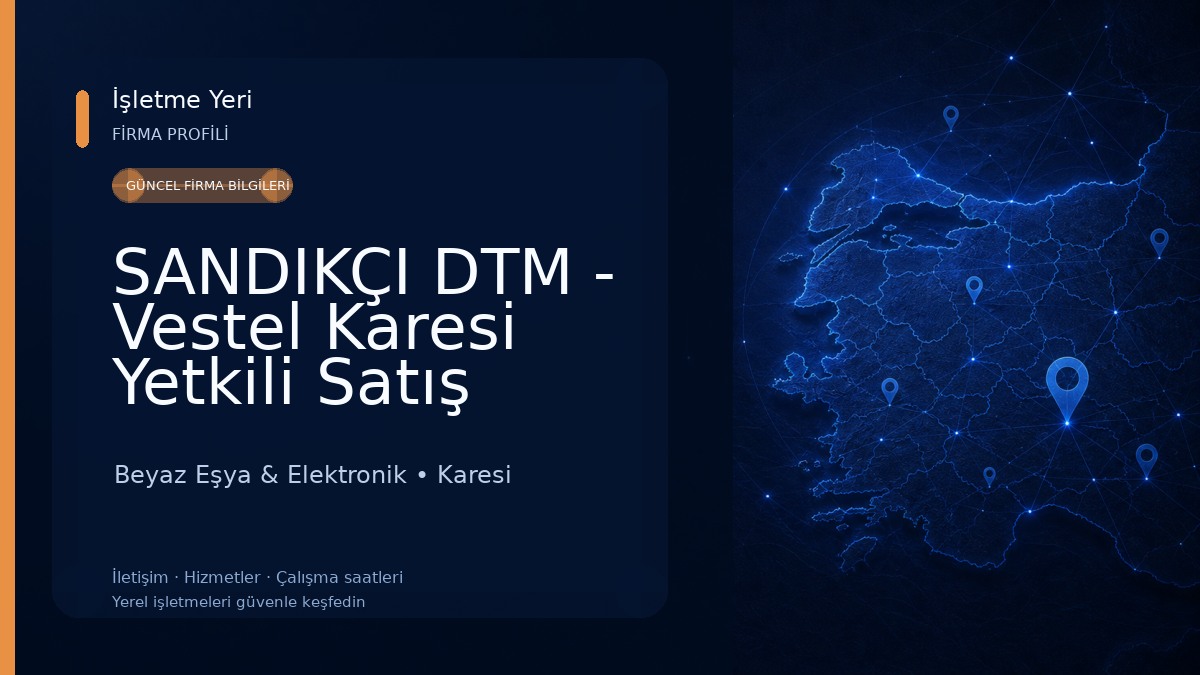 SANDIKÇI DTM - Vestel Karesi Yetkili Satış Mağazası