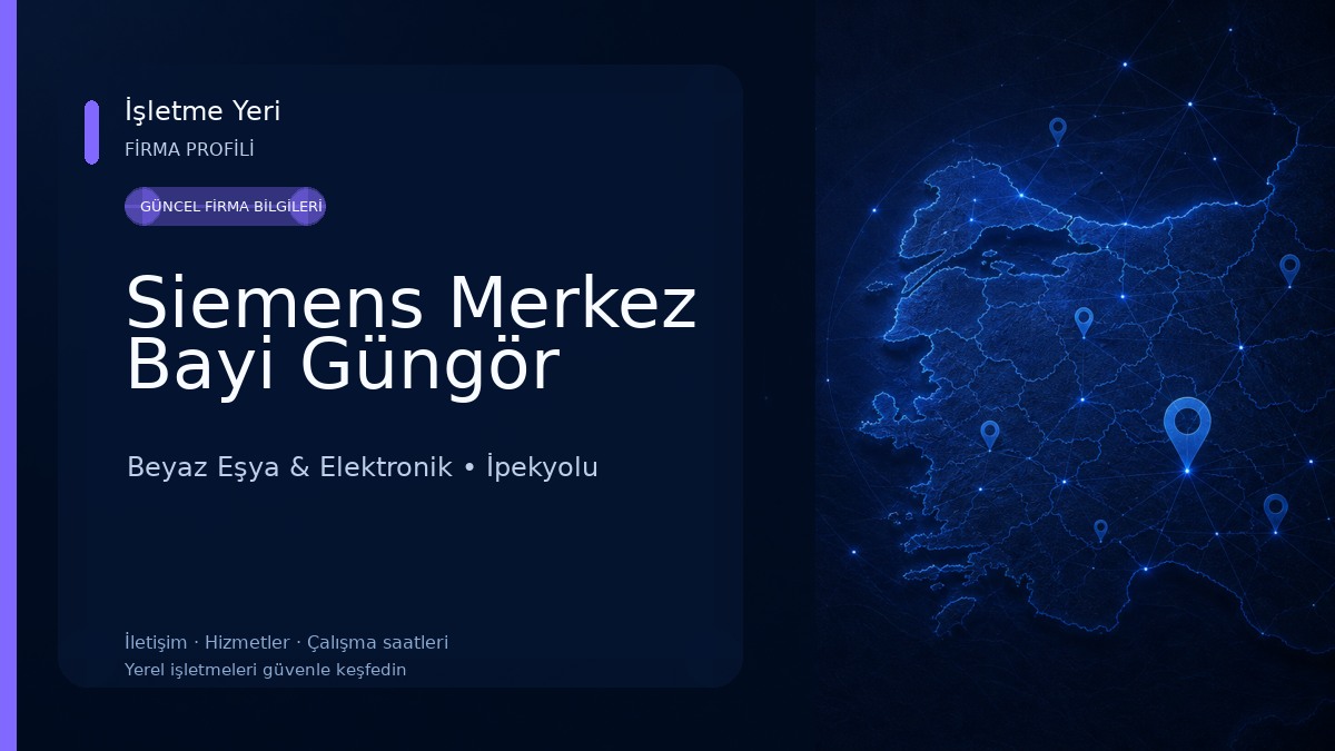 Siemens Merkez Bayi Güngör Beyaz Eşya & Elektronik