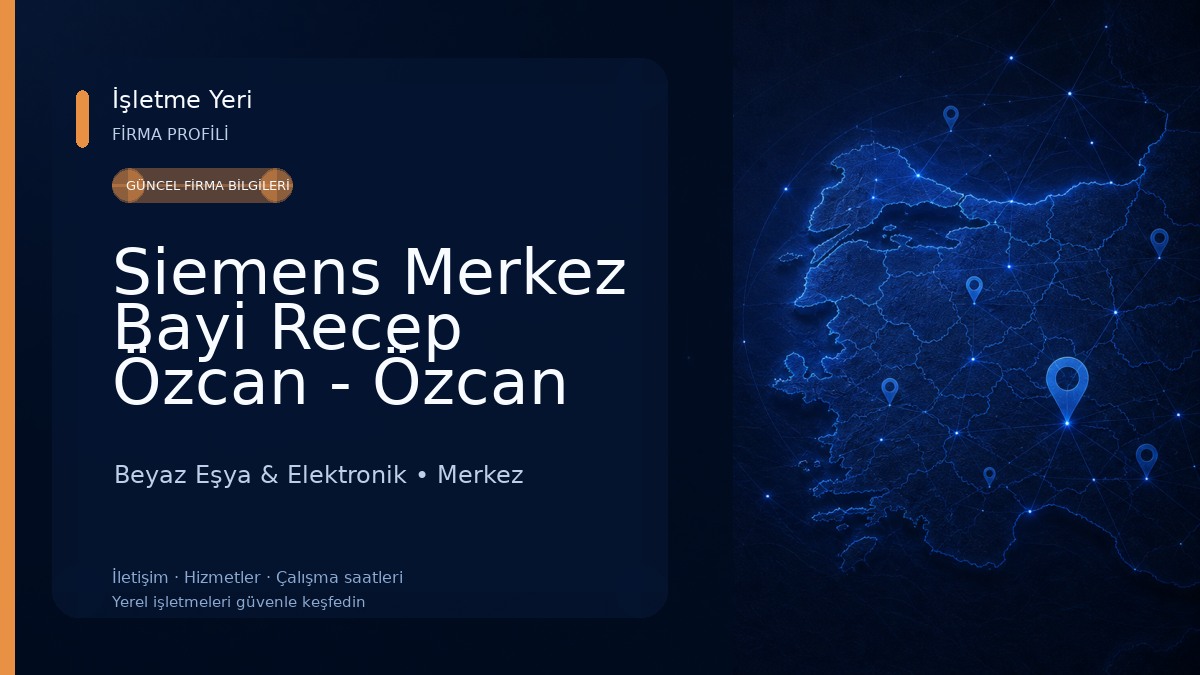 Siemens Merkez Bayi Recep Özcan - Özcan Ticaret Beyaz Eşya & Elektronik