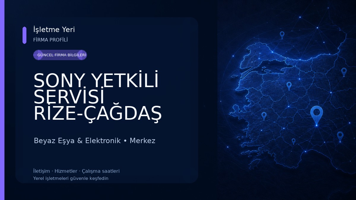SONY YETKİLİ SERVİSİ RİZE-ÇAĞDAŞ ELEKTRONİK Beyaz Eşya & Elektronik