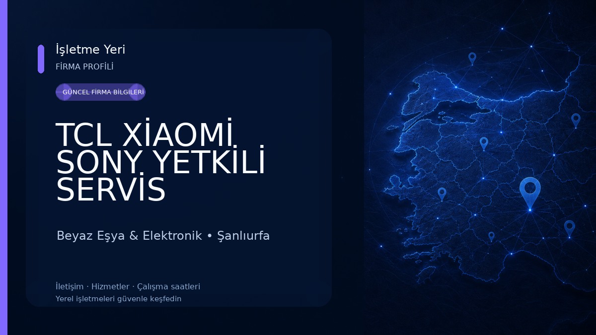 TCL XİAOMİ SONY YETKİLİ SERVİS
