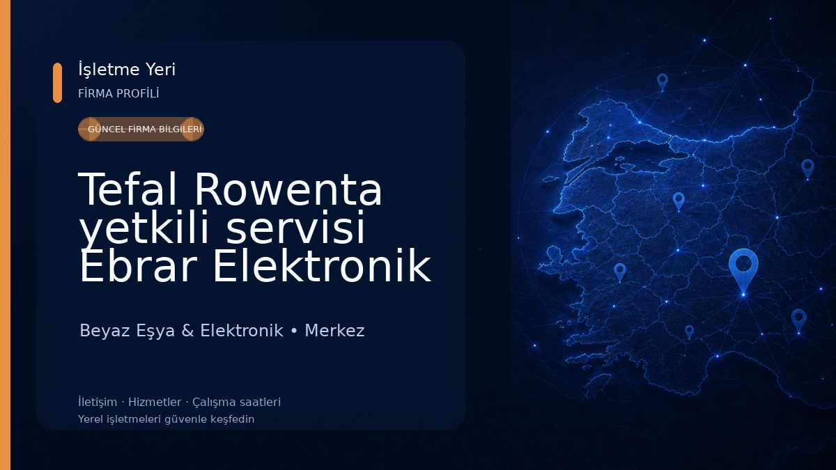 Tefal Rowenta yetkili servisi Ebrar Elektronik Beyaz Eşya & Elektronik