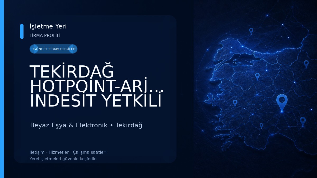 TEKİRDAĞ HOTPOİNT-ARİSTON İNDESİT YETKİLİ SERVİS