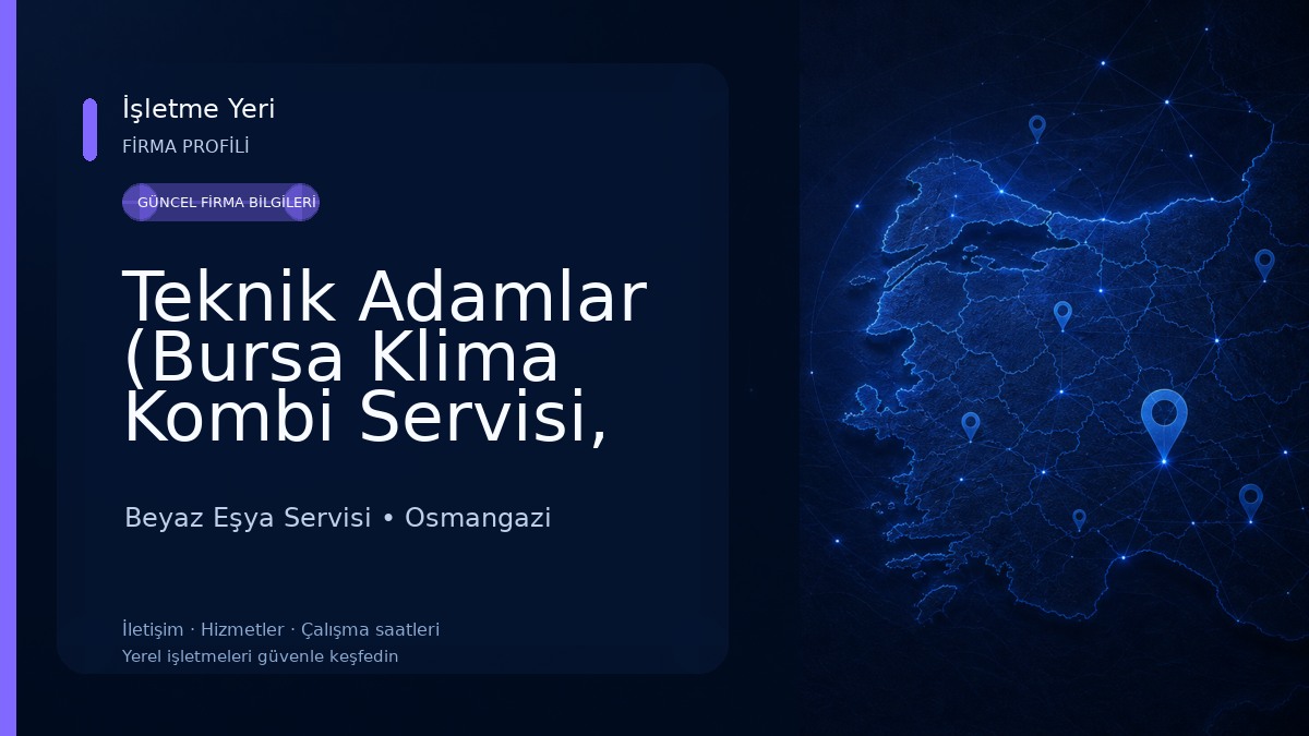 Teknik Adamlar (Bursa Klima Kombi Servisi, Beyaz Eşya Tamir ve Bakım Atölyesi) 