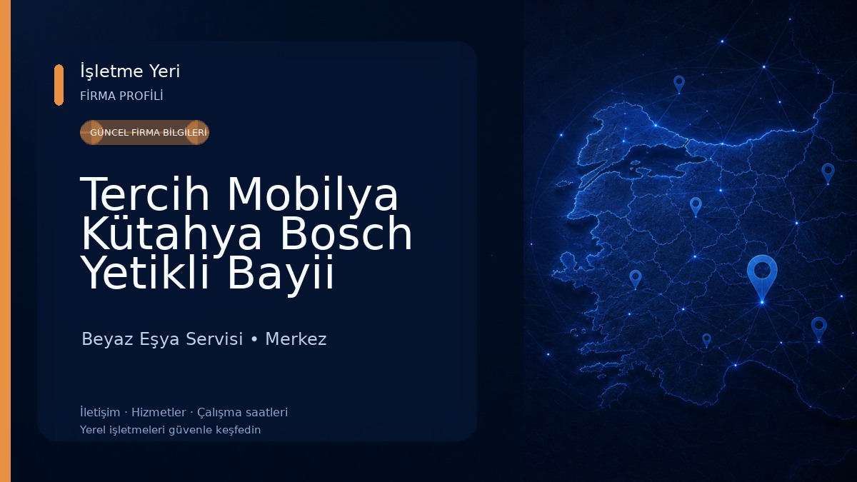 Tercih Mobilya Kütahya Bosch Yetikli Bayii Beyaz Eşya Servisi