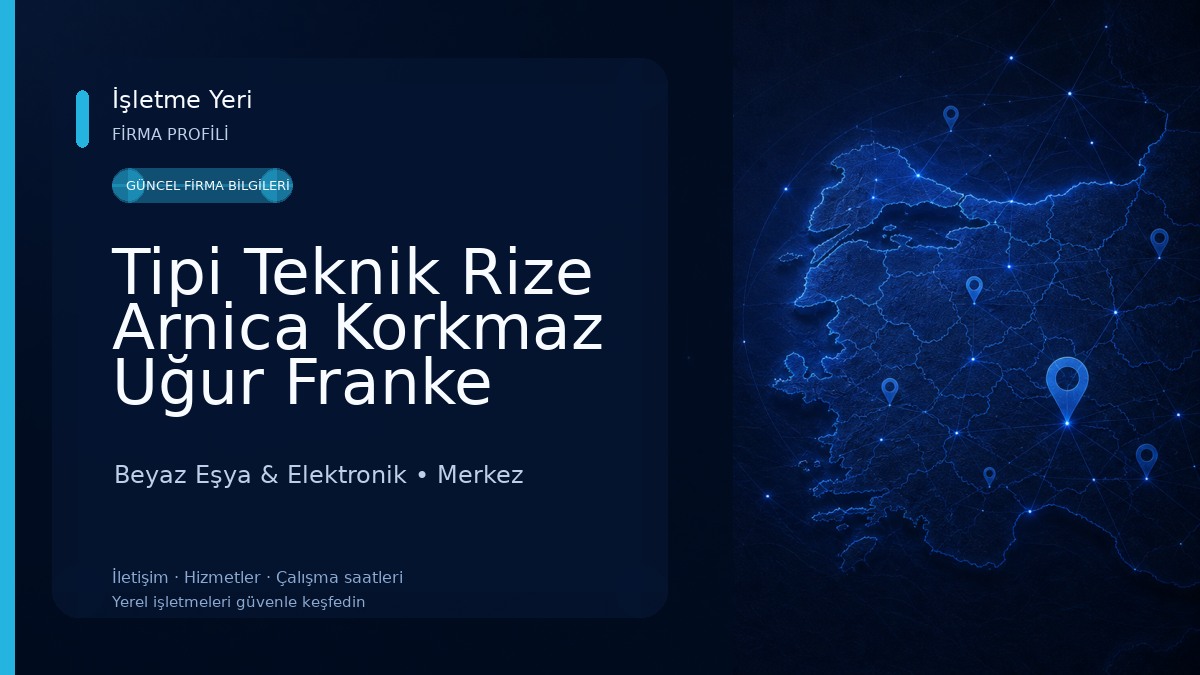 Tipi Teknik Rize Arnica Korkmaz Uğur Franke Teka Servisi Beyaz Eşya & Elektronik