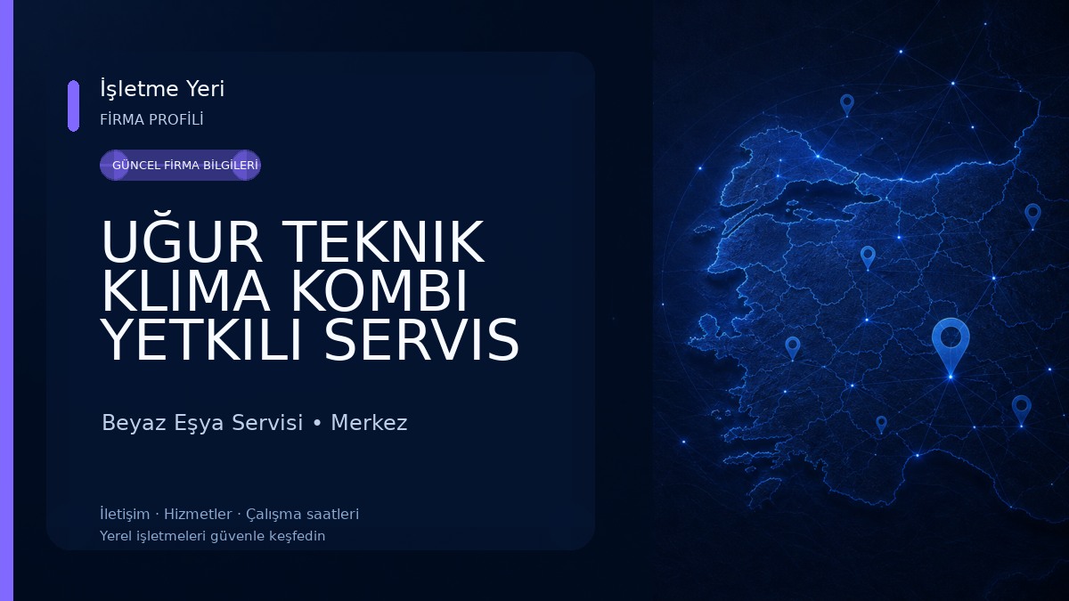 UĞUR TEKNIK KLIMA KOMBI YETKILI SERVIS 