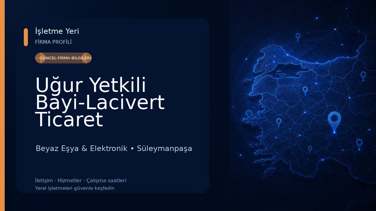 Uğur Yetkili Bayi-Lacivert Ticaret