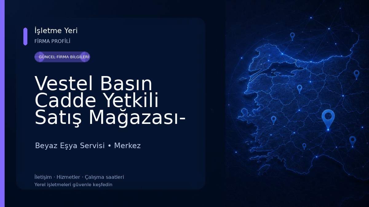 Vestel Basın Cadde Yetkili Satış Mağazası- Toktok DTM 