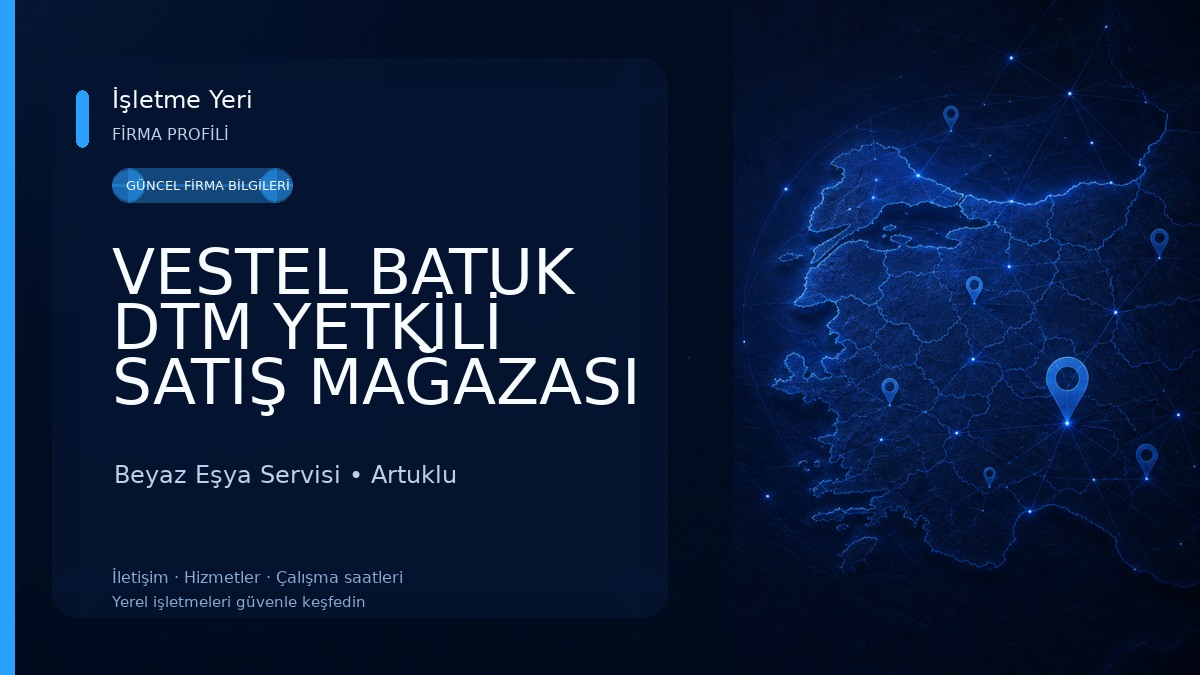 VESTEL BATUK DTM YETKİLİ SATIŞ MAĞAZASI 