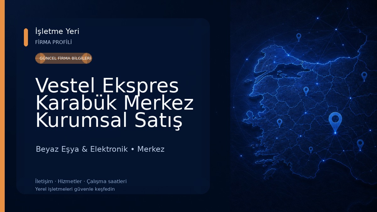 Vestel Ekspres Karabük Merkez Kurumsal Satış Mağazası 