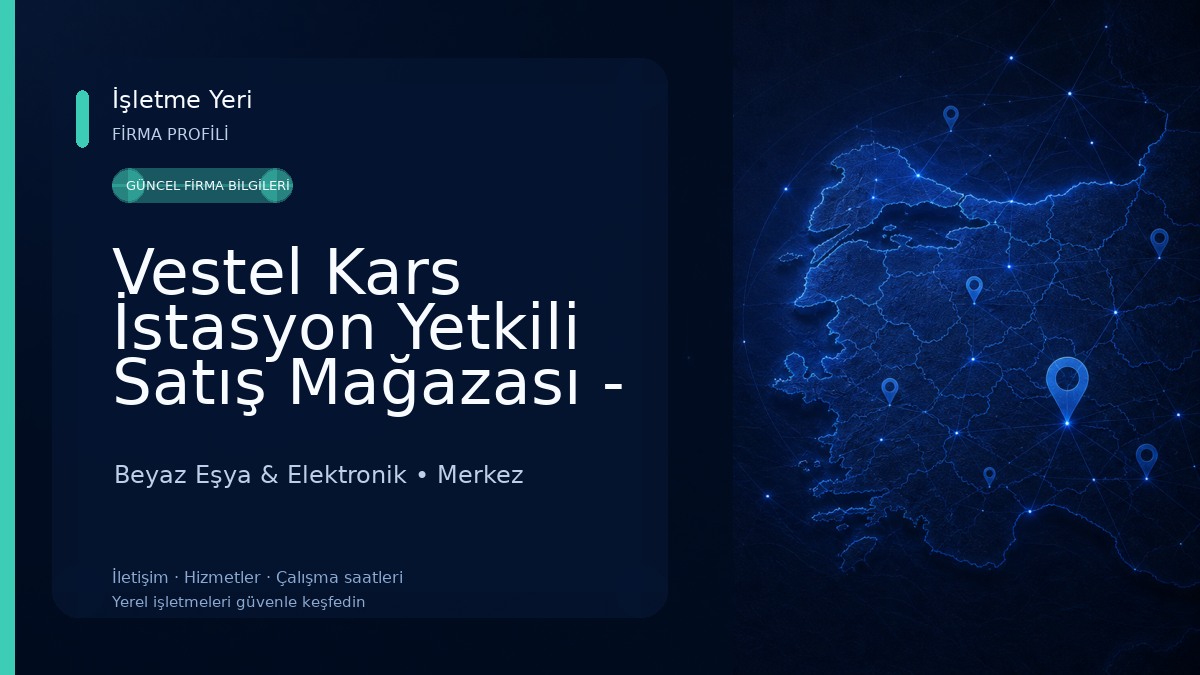 Vestel Kars İstasyon Yetkili Satış Mağazası - CANSHOW DTM 
