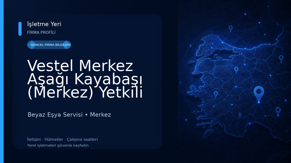 Vestel Merkez Aşağı Kayabaşı (Merkez) Yetkili Satış Mağazası - Yavuz DTM Beyaz Eşya Servisi