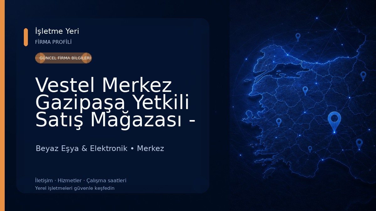 Vestel Merkez Gazipaşa Yetkili Satış Mağazası - Eltaş DTM 