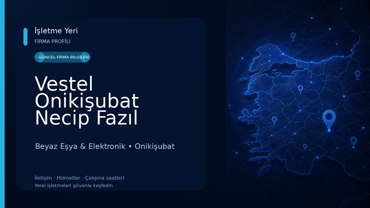 Vestel Onikişubat Necip Fazıl Yetkili Satış Mağazası - Aygün DTM Beyaz Eşya & Elektronik