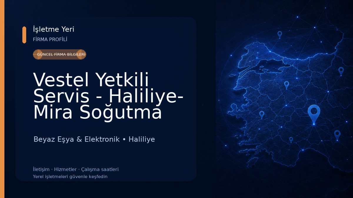 Vestel Yetkili Servis - Haliliye- Mira Soğutma