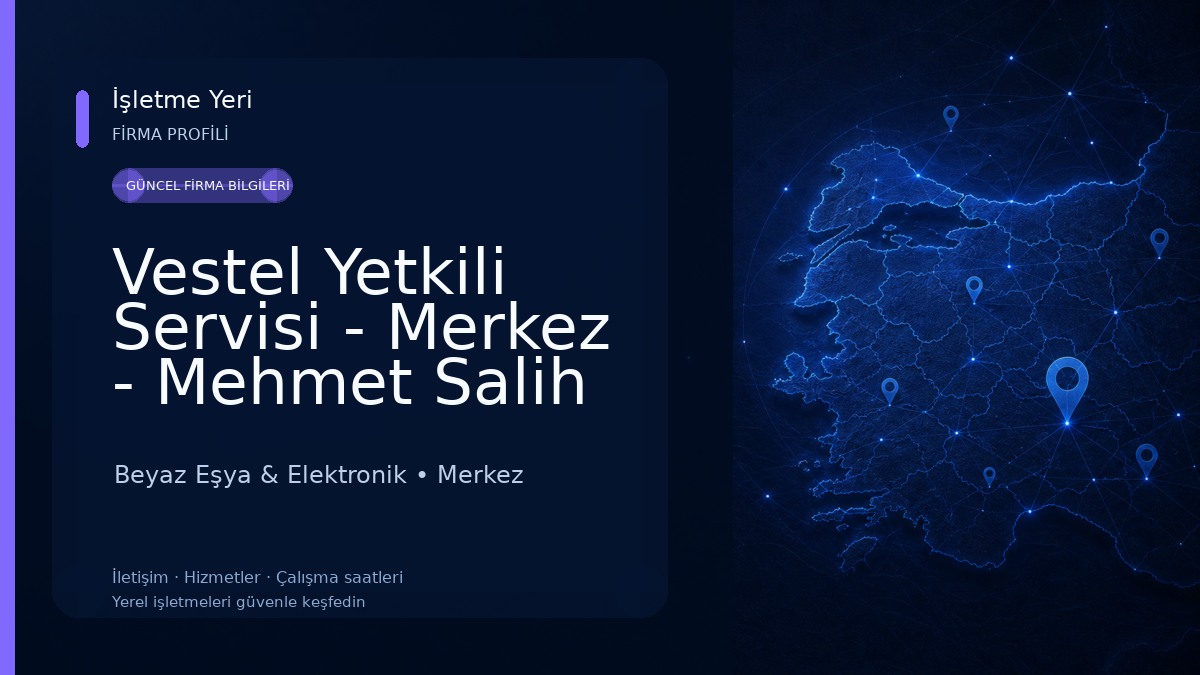 Vestel Yetkili Servisi - Merkez - Mehmet Salih Ay Beyaz Eşya & Elektronik