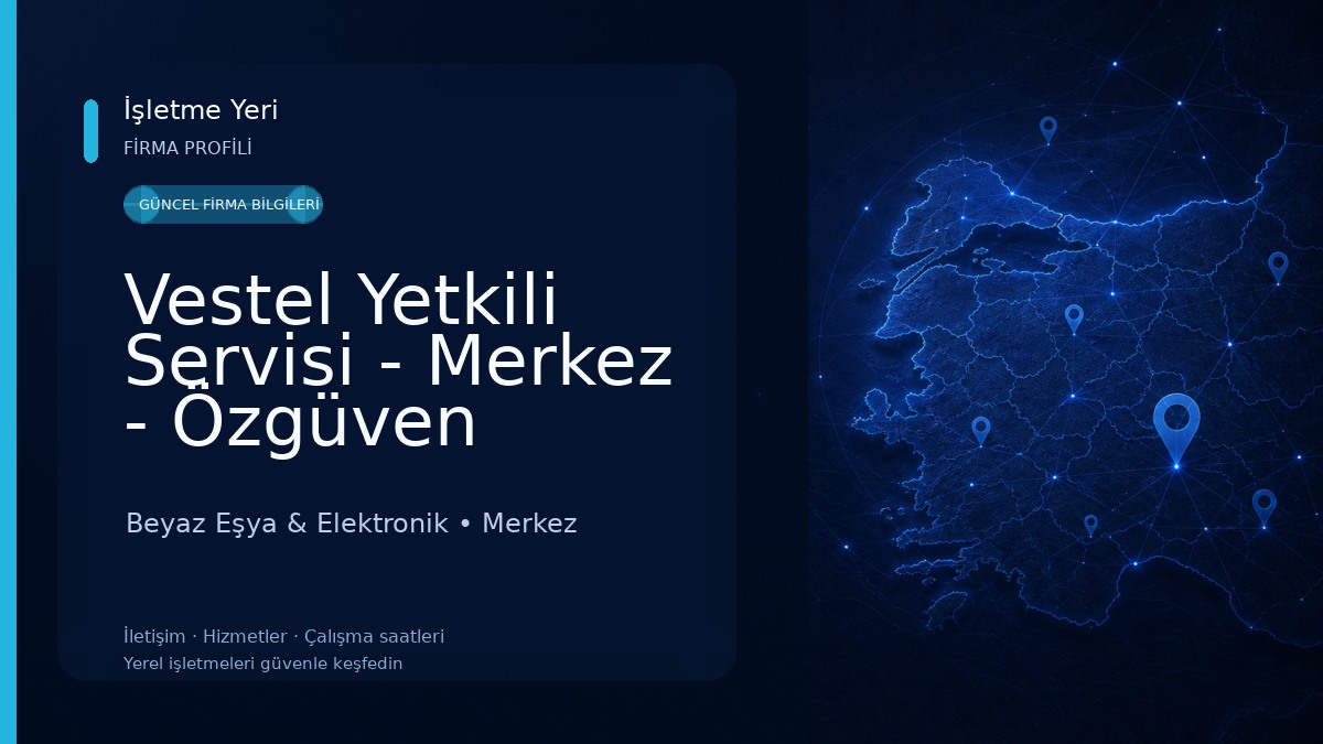 Vestel Yetkili Servisi - Merkez - Özgüven Elektronik 