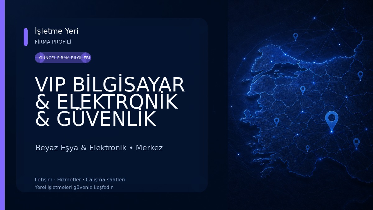 VIP BİLGİSAYAR & ELEKTRONİK & GÜVENLİK SİSTEMLERİ Beyaz Eşya & Elektronik