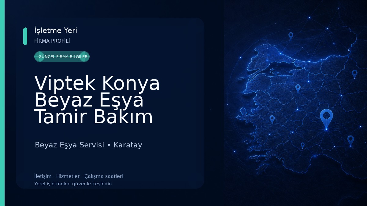 Viptek Konya Beyaz Eşya Tamir Bakım Yetkili Servisi