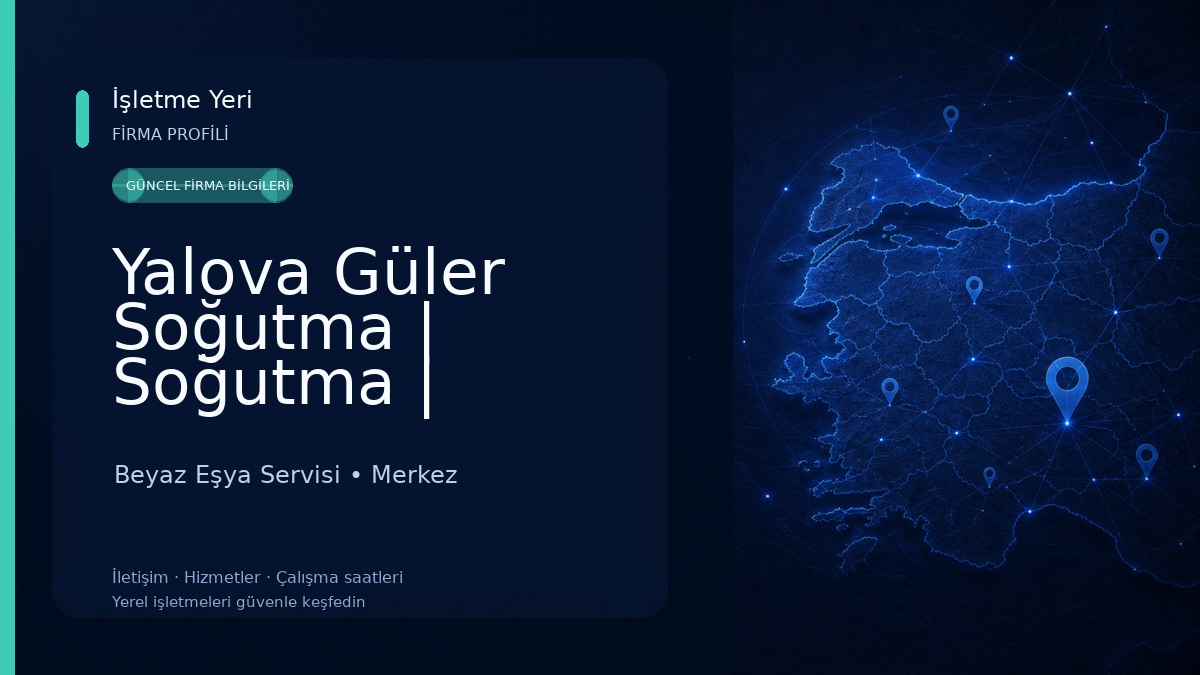Yalova Güler Soğutma | Soğutma | Soğuk Hava Deposu | Buzdolabı Tamir | Market Dolabı | Pastane Dolabı | Endüstriyel Dolap | Beyaz Eşya Servisi