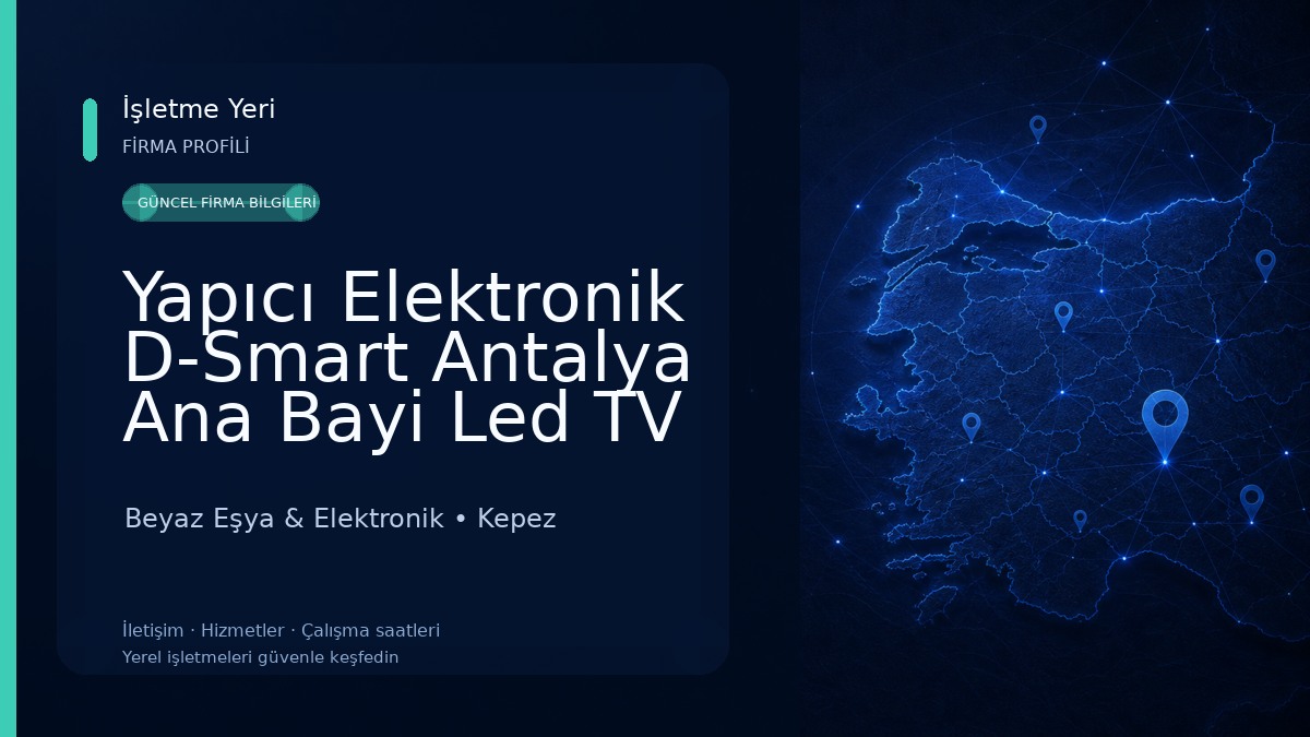 Yapıcı Elektronik D-Smart Antalya Ana Bayi Led TV Tamir servisi Beyaz Eşya & Elektronik