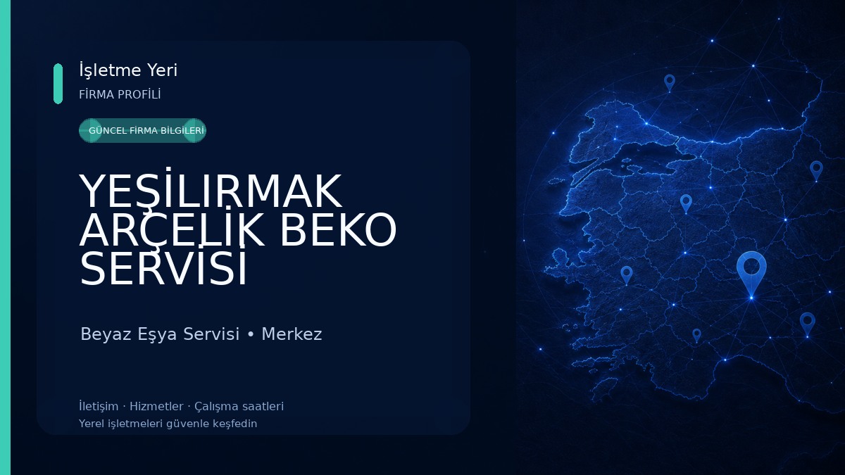 YEŞİLIRMAK ARÇELİK BEKO SERVİSİ Beyaz Eşya Servisi