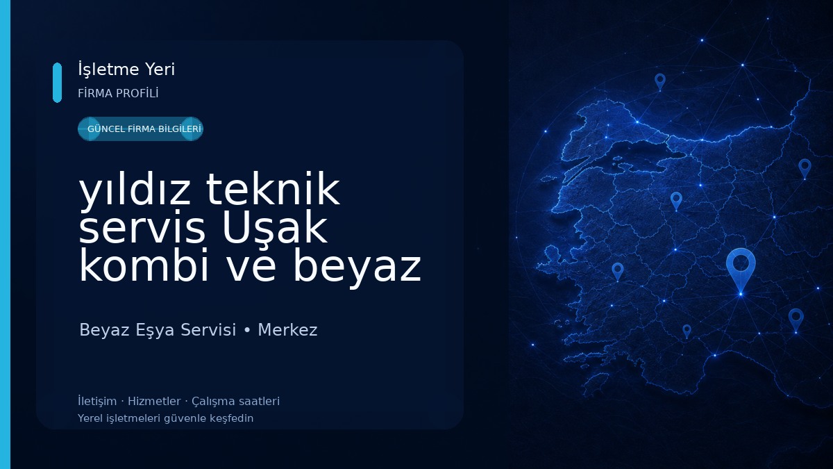 yıldız teknik servis Uşak kombi ve beyaz eşya servisi